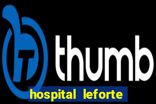 hospital leforte reclame aqui